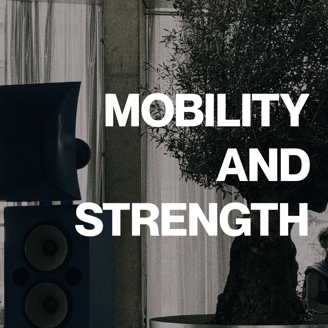 Mobility and strength